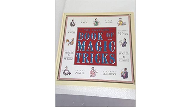 The Complete Book Of Magic Tricks by Jenny Lynch