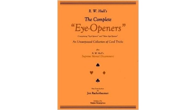 The Complete Eye-Openers Card Magic by R. W. Hull