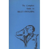 The Complete Guide To Billet Switching by Tony Corinda & Ralph W. Read