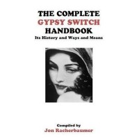 The Complete Gypsy Switch Handbook by Jon Racherbaumer