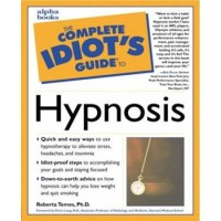 The Complete Idiot'S Guide To Hypnosis by Roberta Temes