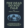 The Dead Do Not Talk by Julien J. Proskauer