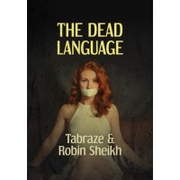 The Dead Language by Tabraze & Robin