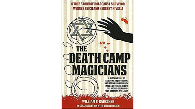 The Death Camp Magicians by William V. Rauscher And Werner Reich