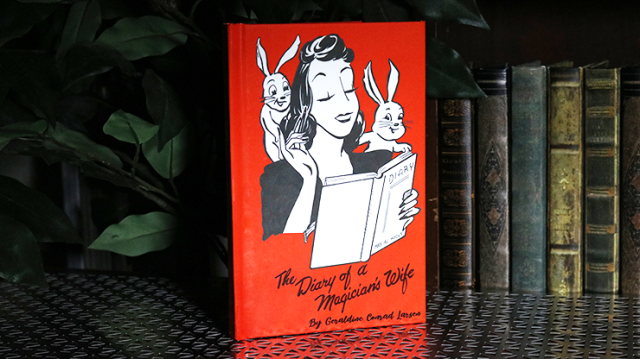 The Diary Of A MagicianS Wife by Geraldine Conrad Larsen