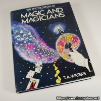 The Encyclopedia Of Magic And Magicians by T.A. Waters