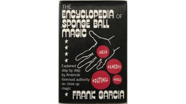 The Encyclopedia Of Sponge Ball Magic by Frank Garcia