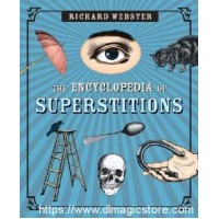 The Encyclopedia Of Superstitions by Richard Webster