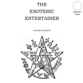 The Esoteric Entertainer by Frater Sparrow The Esoteric Entertainer by Frater Sparrow