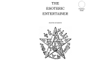 The Esoteric Entertainer by Frater Sparrow