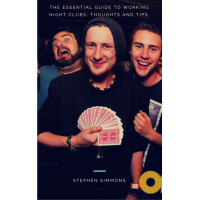 The Essential Guide To Nightclub Magic by Stephen Simmons