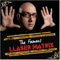 The Famous Llaser Matrix by Manuel Llaser The Famous Llaser Matrix by Manuel Llaser