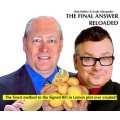 The Final Answer Reloaded by Scott Alexander & Bob Kohler The Final Answer Reloaded by Scott Alexander & Bob Kohler