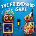 The Friendship Game by Larry Hass The Friendship Game by Larry Hass
