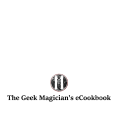 The Geek Magician's Ecookbook by Mat Parrott The Geek Magician's Ecookbook by Mat Parrott