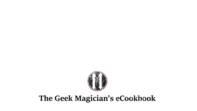 The Geek Magicians Ecookbook by Mat Parrott