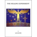 The Healing Experiment by Alexandre The Healing Experiment by Alexandre