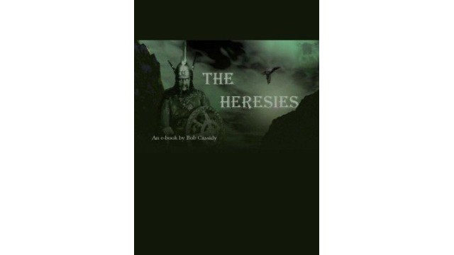 The Heresies by Bob Cassidy