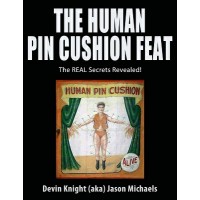 The Human Pin Cushion Feat by Devin Knight