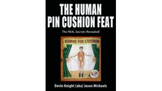 The Human Pin Cushion Feat by Devin Knight