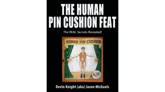 The Human Pin Cushion Feat by Devin Knight