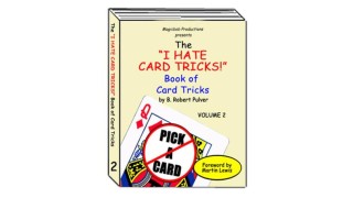 The I Hate Card Tricks Book Of Card Tricks Vol.2