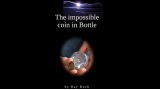 The Impossible Coin In Bottle by Ray Roch