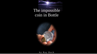 The Impossible Coin In Bottle by Ray Roch