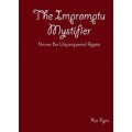 The Impromptu Mystifier by Ken Dyne The Impromptu Mystifier by Ken Dyne