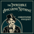 The Incredible Appearing Nothing by Christophe Fouquet The Incredible Appearing Nothing by Christophe Fouquet