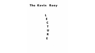 The Kevin Reay Lecture by Kevin Reay