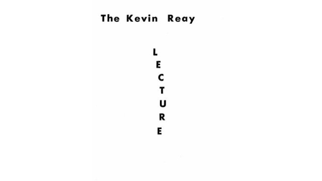 The Kevin Reay Lecture by Kevin Reay