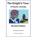The Knight'S Tour: A Scenic Journey by Richard Paddon The Knight'S Tour: A Scenic Journey by Richard Paddon