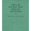 The L.W. Pocket And Parlor Mysteries by William Larsen Sr T. Page Wright The L.W. Pocket And Parlor Mysteries by William Larsen Sr T. Page Wright