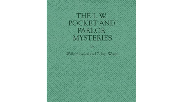 The L.W. Pocket And Parlor Mysteries by William Larsen Sr T. Page Wright