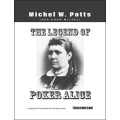 The Legend Of Poker Alice by Michel Potts The Legend Of Poker Alice by Michel Potts