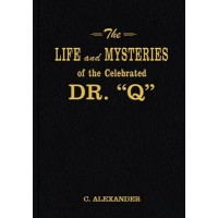 The Life And Mysteries Of The Celebrated D by C. Alexander Conlin