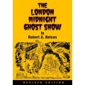 The London Midnight Ghost Show by Robert A. Nelson