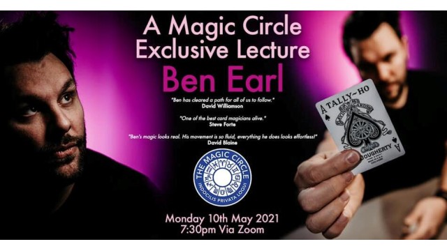 The Magic Circle Lecture (May 10Th 2021) by Ben Earl