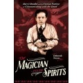The Magician And The Spirits, Houdini And Communicating With The Dead by Deborah Noyes