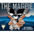 The Magpie by Jack Rhodes & Joel Dickinson The Magpie by Jack Rhodes & Joel Dickinson
