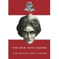 The Man Who Knows by Liam Montier The Man Who Knows by Liam Montier