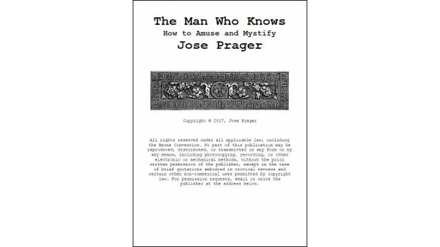 The Man Who Knows How To Amuse And Mystify by Jose Prager