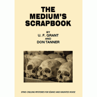 The Medium'S Scrapbook by U.F. Grant
