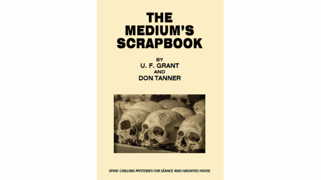 The MediumS Scrapbook by U.F. Grant