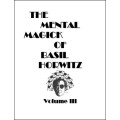The Mental Magick Of Basil Horwitz Volume 3 by Basil Horwitz The Mental Magick Of Basil Horwitz Volume 3 by Basil Horwitz