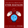 The Mental Miracles Of Ever Elizalde