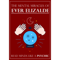 The Mental Miracles Of Ever Elizalde