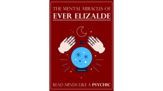 The Mental Miracles Of Ever Elizalde