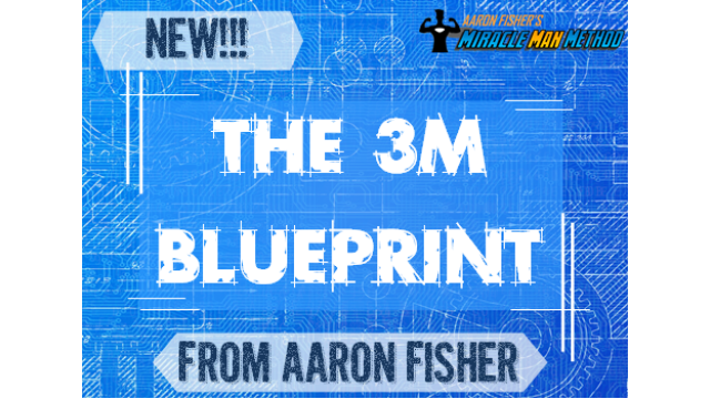 The Miracle Man Method Blueprint by Aaron Fisher